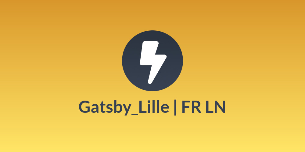 Gatsby_Lille | FR ⚡️LN