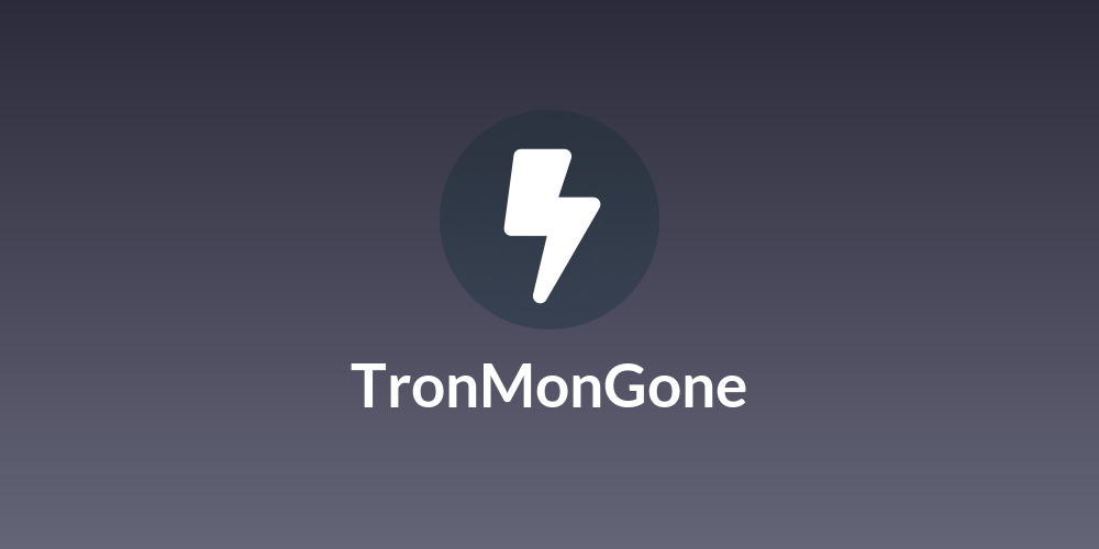 TronMonGone